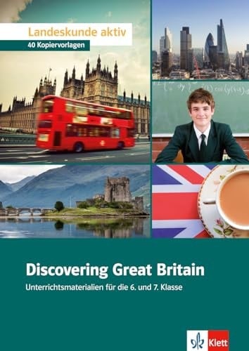 Discovering Great Britain Unterrichtsmaterialien Für Die 6. und 7. Klasse : 40 Kopiervorlagen