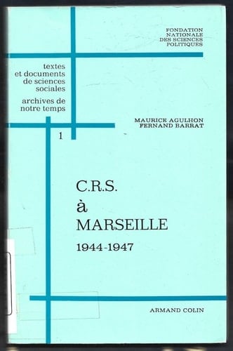 CRS à Marseille, 1944-1947 La police au service du peuple