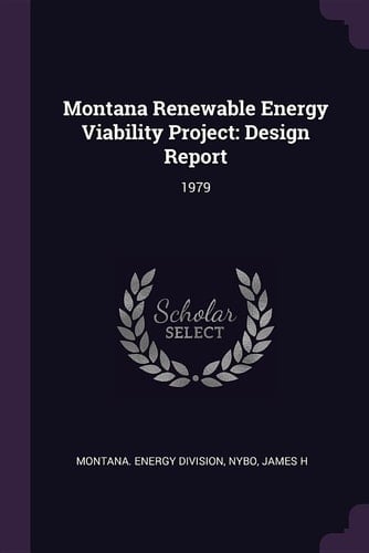 Montana Renewable Energy Viability Project Design Report: 1979