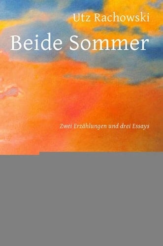 Beide Sommer zwei Erzählungen und drei Essays