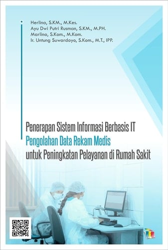 Penerapan Sistem Informasi Berbasis IT Pengolahan Data Rekam Medis untuk Peningkatan Pelayanan di Rumah Sakit
