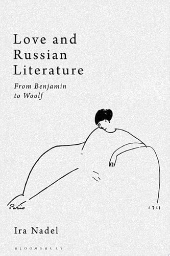Love and Russian Literature From Benjamin to Woolf