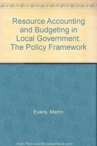 Resource Accounting and Budgeting in Government The Policy Framework