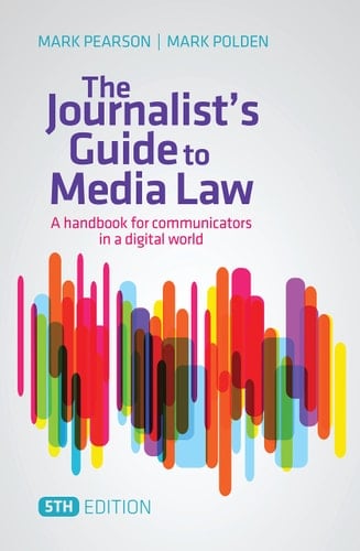 The Journalist's Guide to Media Law A Handbook for Communicators in a Digital World