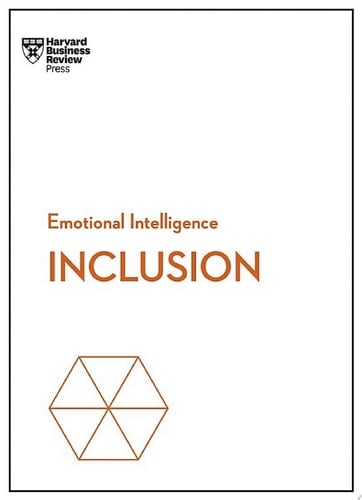 Inclusion (HBR Emotional Intelligence Series)