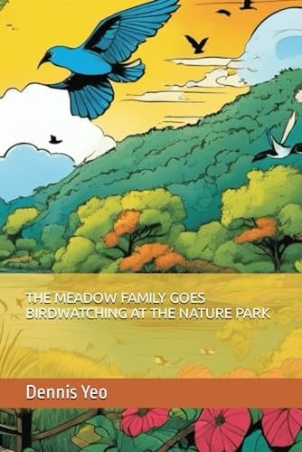 THE MEADOW FAMILY GOES BIRDWATCHING AT THE NATURE PARK (The Meadow Family Short Stories)