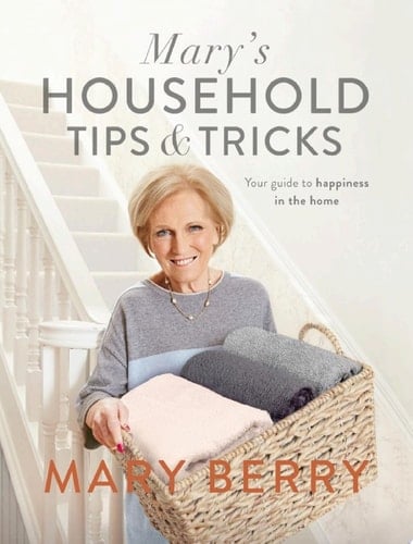 Mary's Household Tips and Tricks Your Guide to Happiness in the Home