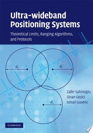 Ultra-wideband Positioning Systems Theoretical Limits, Ranging Algorithms, and Protocols