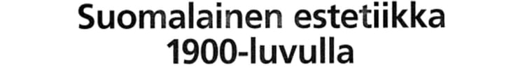 Suomalainen estetiikka 1900-luvulla