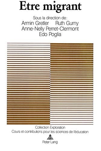 Etre migrant approches des problèmes socio-culturels et linguistiques des enfants migrants en Suisse