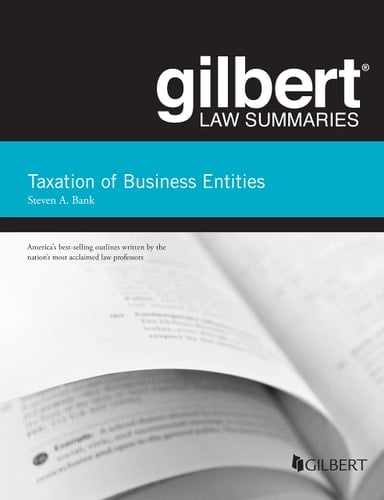 Gilbert Law Summaries, Taxation of Business Entities