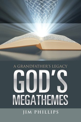 God's Megathemes A Grandfather's Legacy