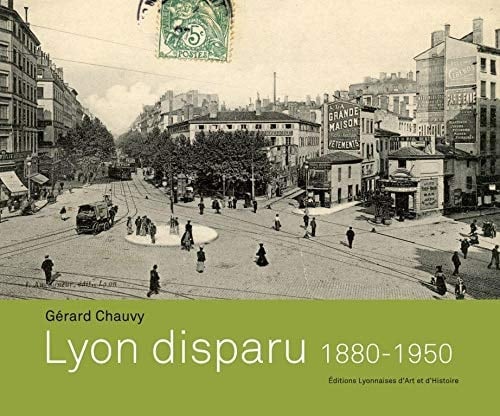Lyon disparu, 1880-1950