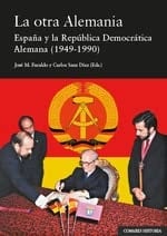 La otra Alemania España y la República Democrática Alemana (1949-1990)
