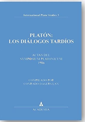 Platón: los diálogos tardíos actas del Symposium Platonicum 1986