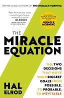 The Miracle Equation You Are Only Two Decisions Away From Everything You Want