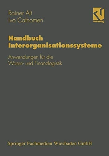 Handbuch Interorganisationssysteme Anwendungen für die Waren- und Finanzlogistik