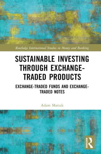 Sustainable Investing Through Exchange-Traded Products Exchange-Traded Funds and Exchange-Traded Notes
