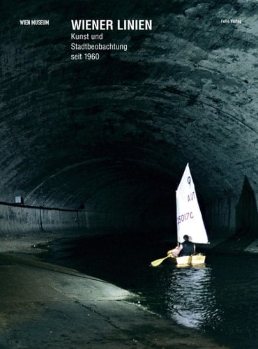 Wiener Linien Kunst und Stadtbeobachtung seit 1960