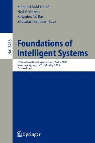 Foundations of Intelligent Systems 15th International Symposium ISMIS 2005, Saratoga Springs, NY, USA, May 25-28, 2005, Proceedings