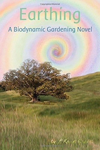 Earthing A Biodynamic Gardening Novel