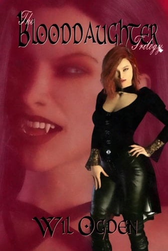 The Blooddaughter Trilogy: Second Blood - - Blood Huntress - - Blood Reprisal