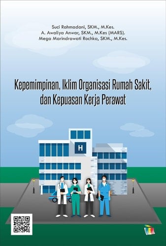 Kepemimpinan, Iklim Organisasi Rumah Sakit, dan Kepuasan Kerja Perawat