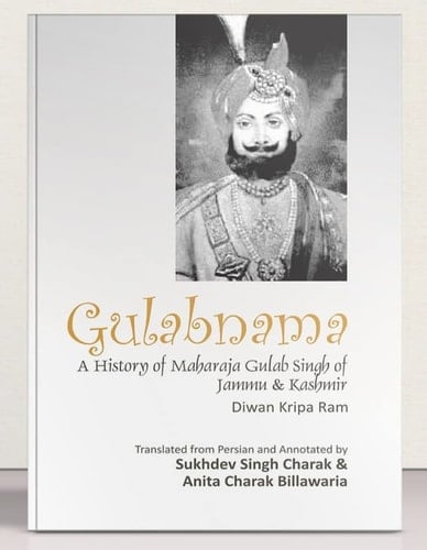 Gulabnama A History of Maharaja Gulab Singh of Jammu & Kashmir