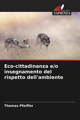 Eco-cittadinanza e/o insegnamento del rispetto dell'ambiente (Italian Edition)