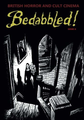Bedabbled! Issue Six: British Horror and Cult Cinema