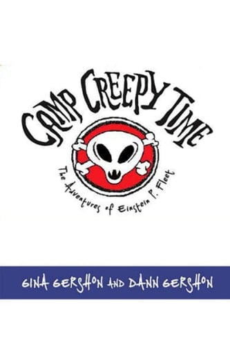 Camp Creepy Time: The Adventures of Einstein P. Fleet