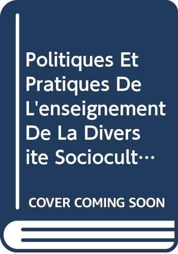 Politiques Et Pratiques De L'enseignement De La Diversite Socioculturelle: Rapport D´enquête (French Edition)