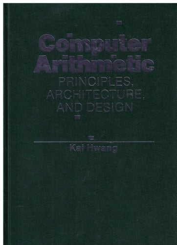 Computer Arithmetic: Principles, Architecture, and Design