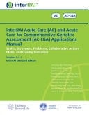InterRAI Acute Care (AC) and Acute Care for Comprehensive Geriatric Assessment (AC-CGA) Applications Manual, Version 9.3.1, InterRAI Standard Edition Scales, Screeners, Problems, Clinical Action Points, and Quality Indicators
