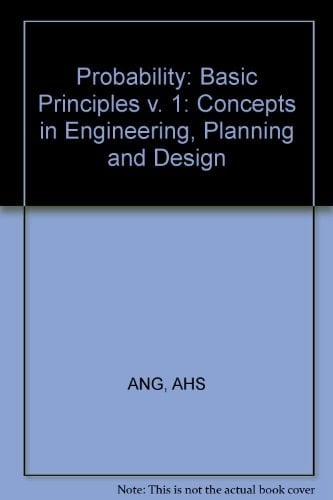 Probability Concepts in Engineering Planning and Design Basic principles. 1
