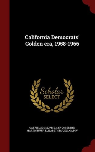 California Democrats' Golden Era, 1958-1966