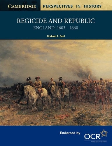Regicide and Republic England 1603-1660