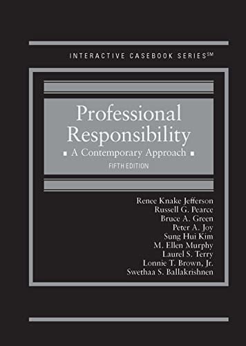 Professional Responsibility A Contemporary Approach