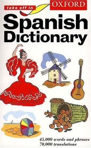 Oxford Take Off in Spanish Dictionary Spanish-English, English-Spanish : Español-Inglés, Inglés-Español