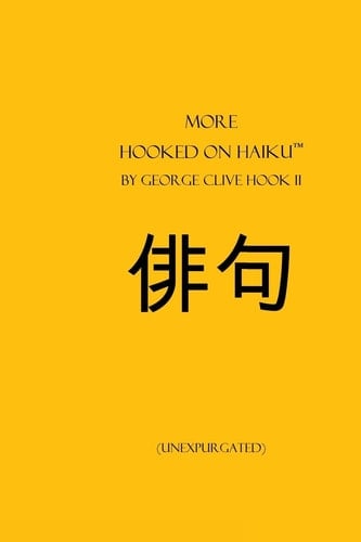 More Hooked on Haiku (unexpurgated)