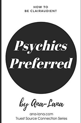 Psychics Preferred A Co-Creating Adventure for Those Who Like to Have It Their Way and Psychic Advice to Help Them