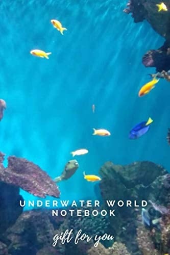 Underwater World Notebook Gift for You