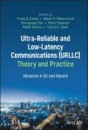 Ultra-Reliable and Low-Latency Communications (URLLC) Theory and Practice Advances in 5G and Beyond