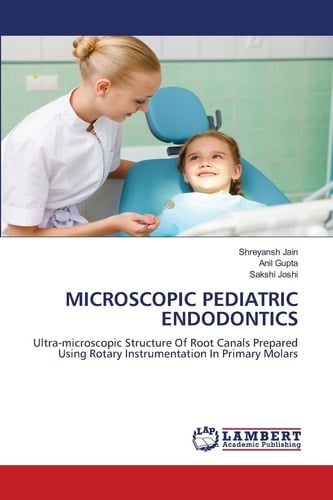 MICROSCOPIC PEDIATRIC ENDODONTICS: Ultra-microscopic Structure Of Root Canals Prepared Using Rotary Instrumentation In Primary Molars