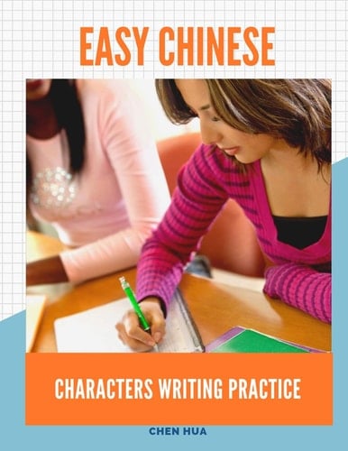 Easy Chinese Characters Writing Practice Learn to Write and Read Mandarin Simplified Character with Stroke Order, Pinyin and English Meaning for Basic Vocabulary Level 3 Based on New 2019 Chinese Proficiency Test (Hsk). Large Grid Lined Paper Workbook