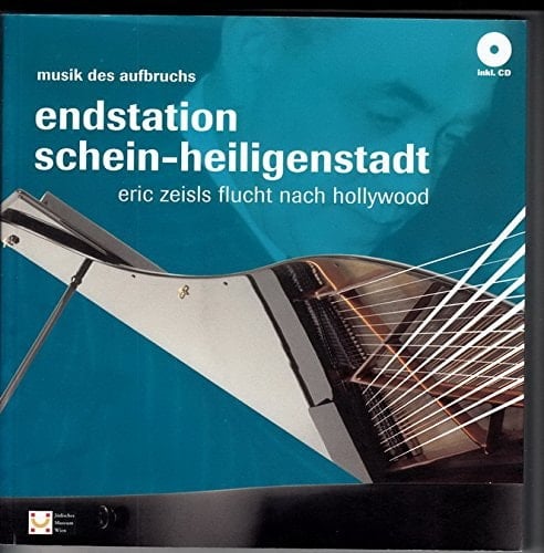 Endstation Schein-Heiligenstadt Eric Zeisls Flucht nach Hollywood