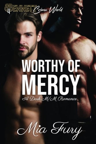 Worthy Of Mercy: A Dark M/M Romance (Bennett Crime World)