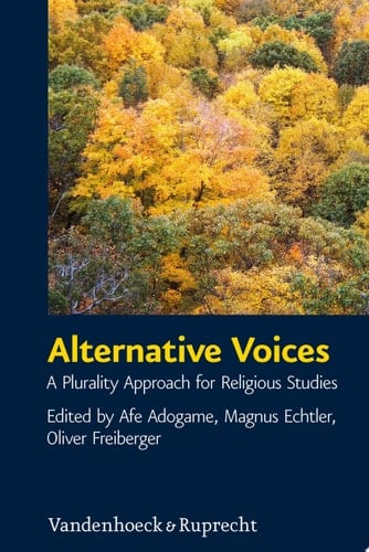 Alternative Voices A Plurality Approach for Religious Studies. Essays in Honor of Ulrich Berner