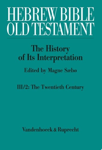 Hebrew Bible / Old Testament. III: From Modernism to Post-Modernism Part 2: The Twentieth Century - From Modernism to Post-Modernism