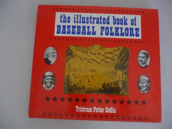The illustrated book of baseball folklore (A Continuum book)